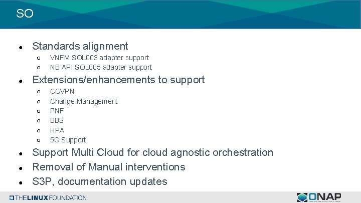 SO ● Standards alignment ○ ○ ● Extensions/enhancements to support ○ ○ ○ ●