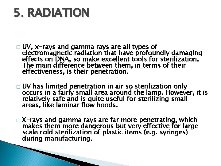 5. RADIATION � � � UV, x-rays and gamma rays are all types of