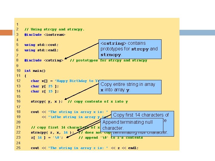 1 2 3 // Using strcpy and strncpy. #include <iostream> 4 5 6 using