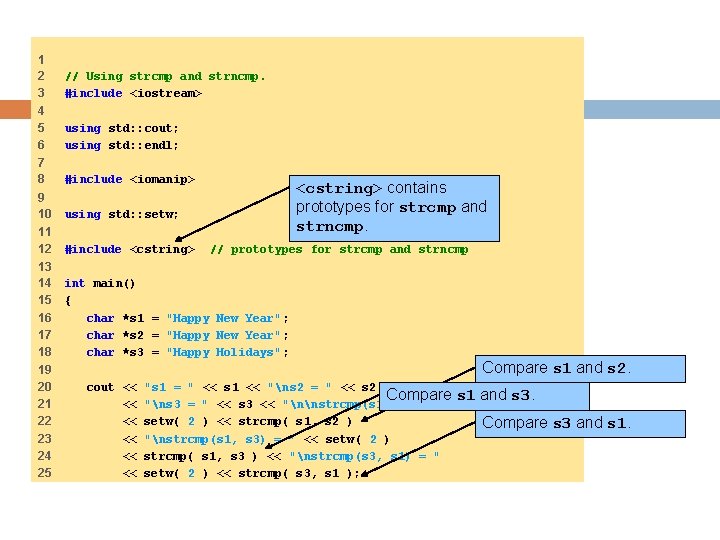 1 2 3 // Using strcmp and strncmp. #include <iostream> 4 5 6 using