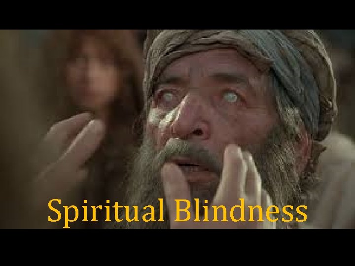 Spiritual Blindness 