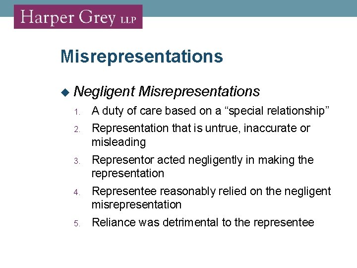Misrepresentations Negligent Misrepresentations 1. A duty of care based on a “special relationship” 2.