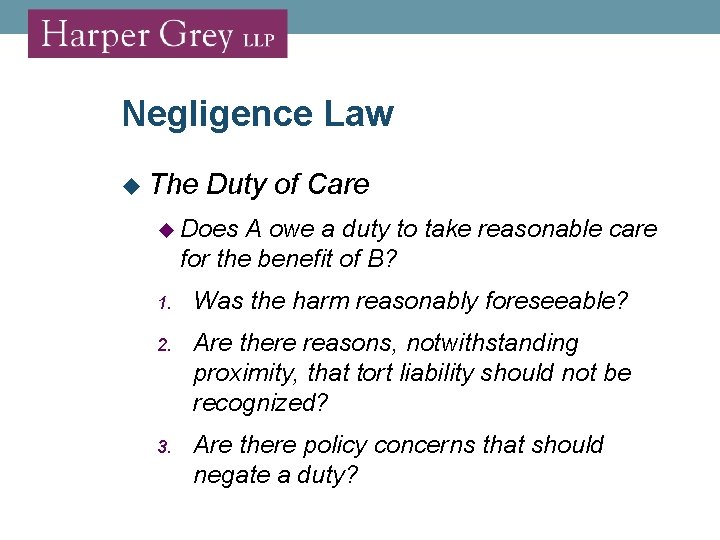 Negligence Law The Duty of Care Does A owe a duty to take reasonable