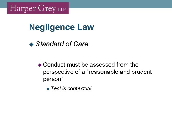 Negligence Law Standard of Care Conduct must be assessed from the perspective of a