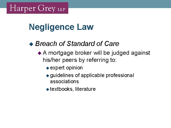 Negligence Law Breach of Standard of Care A mortgage broker will be judged against