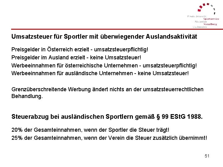 Umsatzsteuer für Sportler mit überwiegender Auslandsaktivität Preisgelder in Österreich erzielt - umsatzsteuerpflichtig! Preisgelder im