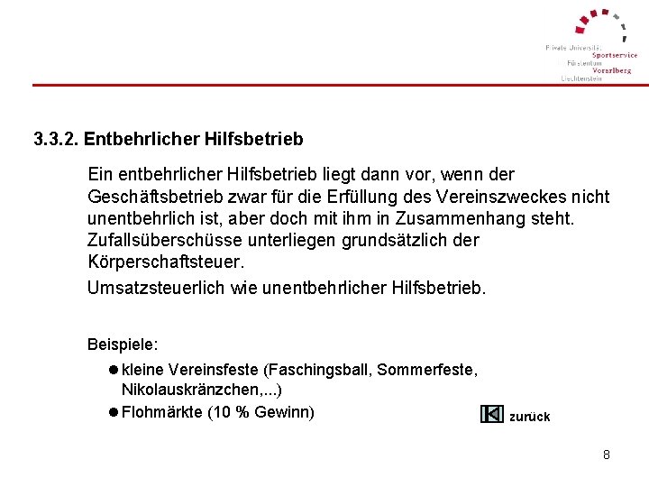 3. 3. 2. Entbehrlicher Hilfsbetrieb Ein entbehrlicher Hilfsbetrieb liegt dann vor, wenn der Geschäftsbetrieb