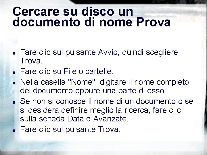 Cercare su disco un documento di nome Prova n n n Fare clic sul