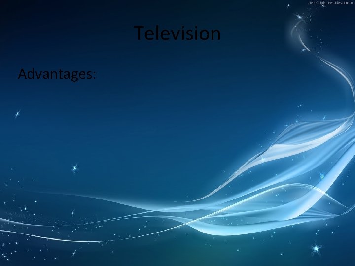 Television Advantages: 