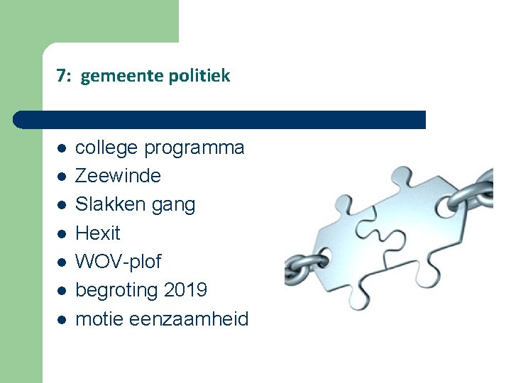 7: gemeente politiek l l l l college programma Zeewinde Slakken gang Hexit WOV-plof