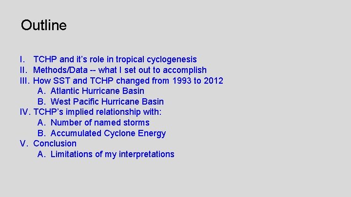 Outline I. TCHP and it’s role in tropical cyclogenesis II. Methods/Data -- what I