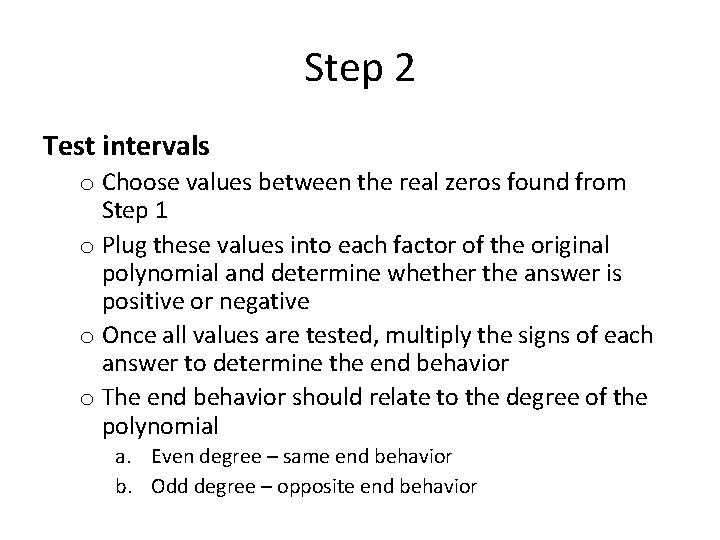 Step 2 Test intervals o Choose values between the real zeros found from Step