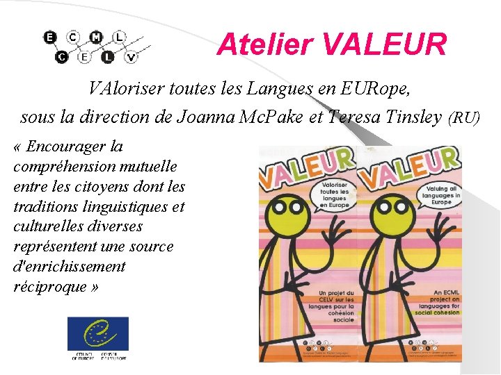 Atelier VALEUR VAloriser toutes les Langues en EURope, sous la direction de Joanna Mc.