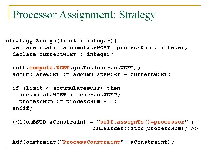 Processor Assignment: Strategy strategy Assign(limit : integer){ declare static accumulate. WCET, process. Num :