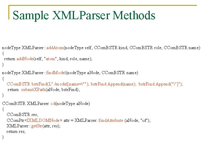 Sample XMLParser Methods node. Type XMLParser: : add. Atom(node. Type self, CCom. BSTR kind,
