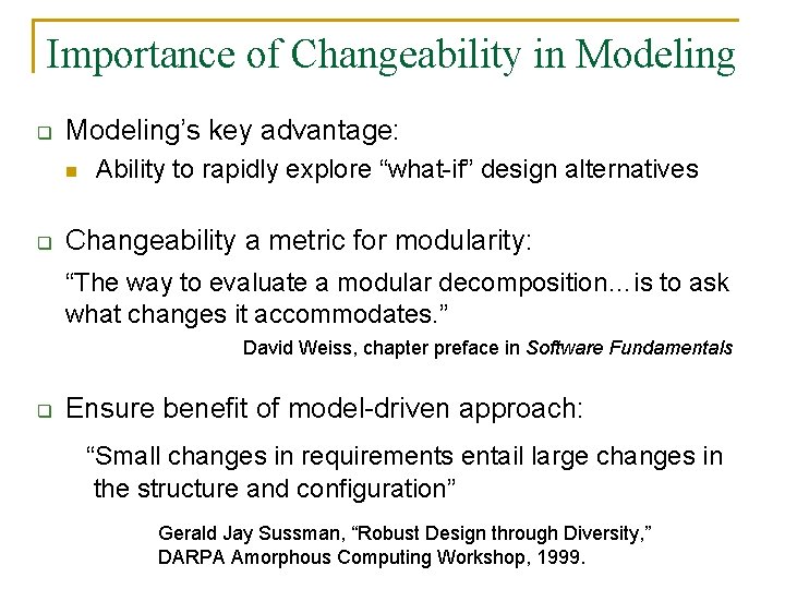 Importance of Changeability in Modeling q Modeling’s key advantage: n q Ability to rapidly