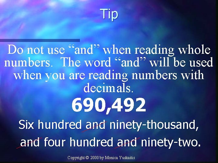 Tip Do not use “and” when reading whole numbers. The word “and” will be