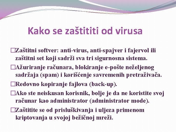 Kako se zaštititi od virusa �Zaštitni softver: anti-virus, anti-spajver i fajervol ili zaštitni set