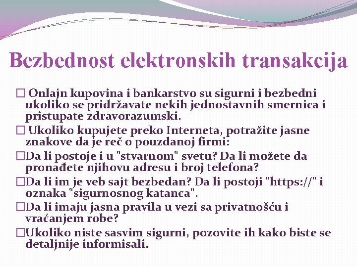 Bezbednost elektronskih transakcija � Onlajn kupovina i bankarstvo su sigurni i bezbedni ukoliko se