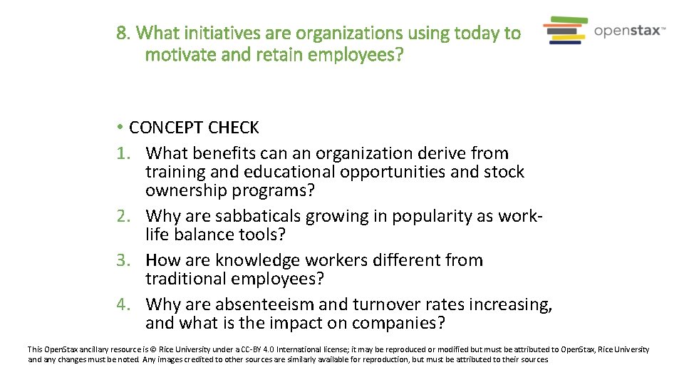 8. What initiatives are organizations using today to motivate and retain employees? • CONCEPT