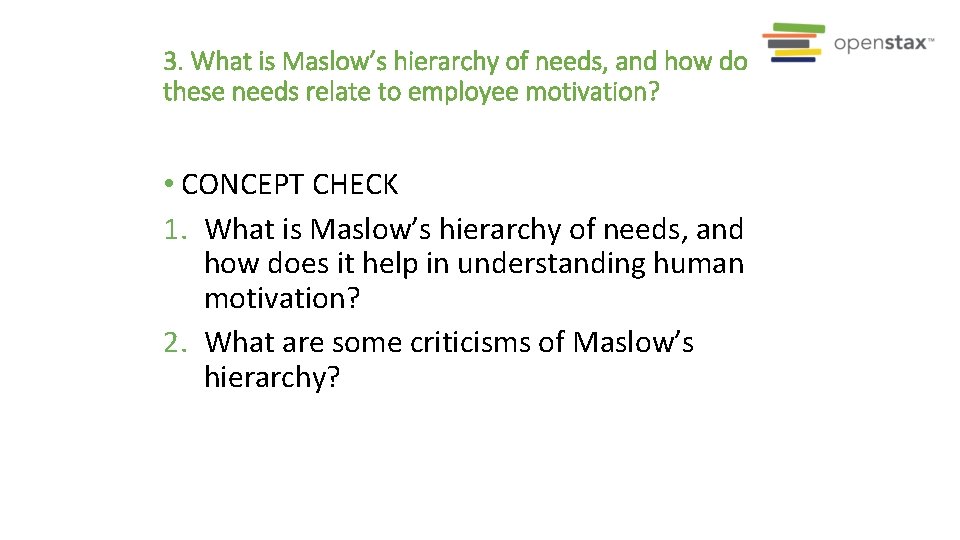 3. What is Maslow’s hierarchy of needs, and how do these needs relate to