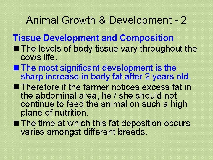 Animal Growth & Development - 2 Tissue Development and Composition n The levels of