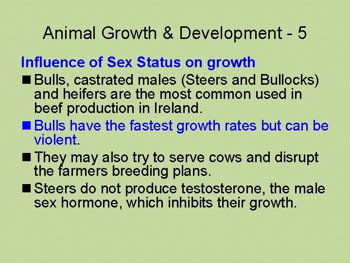 Animal Growth & Development - 5 Influence of Sex Status on growth n Bulls,