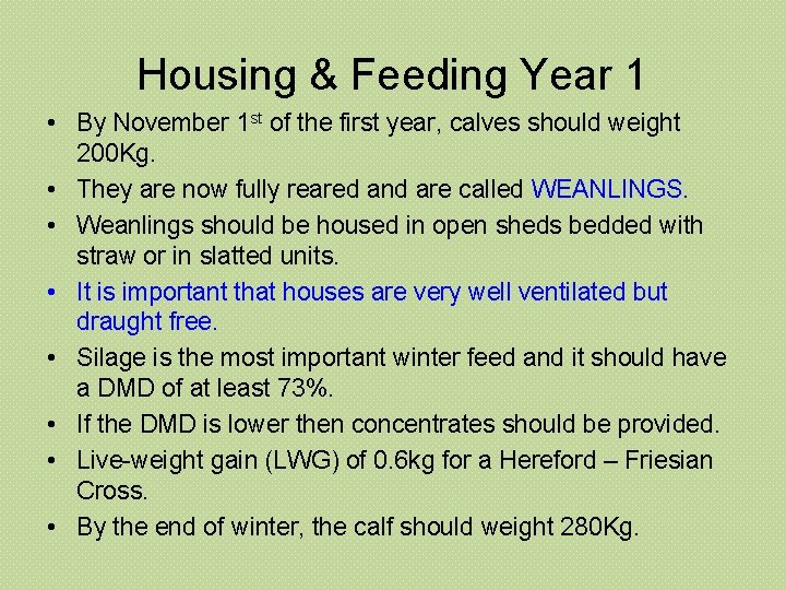 Housing & Feeding Year 1 • By November 1 st of the first year,