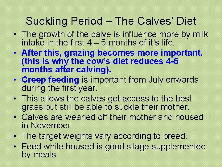 Suckling Period – The Calves' Diet • The growth of the calve is influence