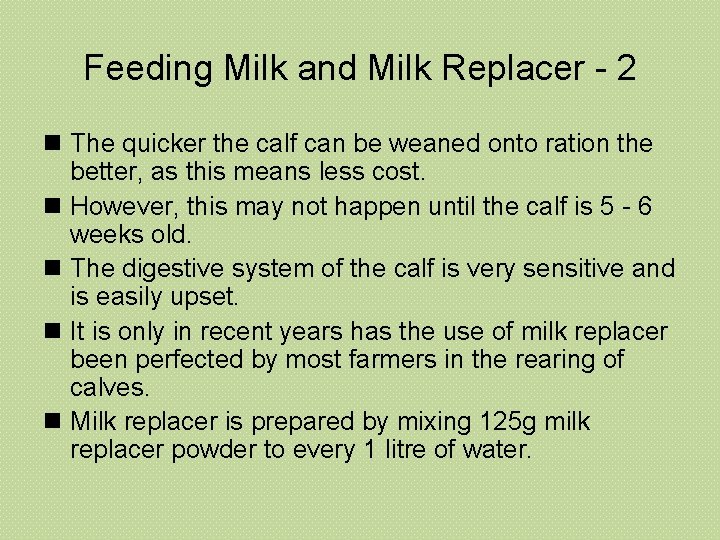 Feeding Milk and Milk Replacer - 2 n The quicker the calf can be