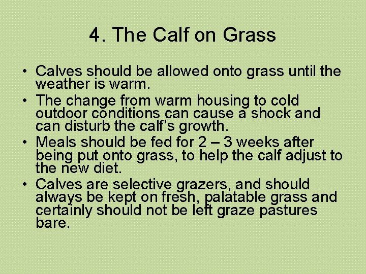 4. The Calf on Grass • Calves should be allowed onto grass until the