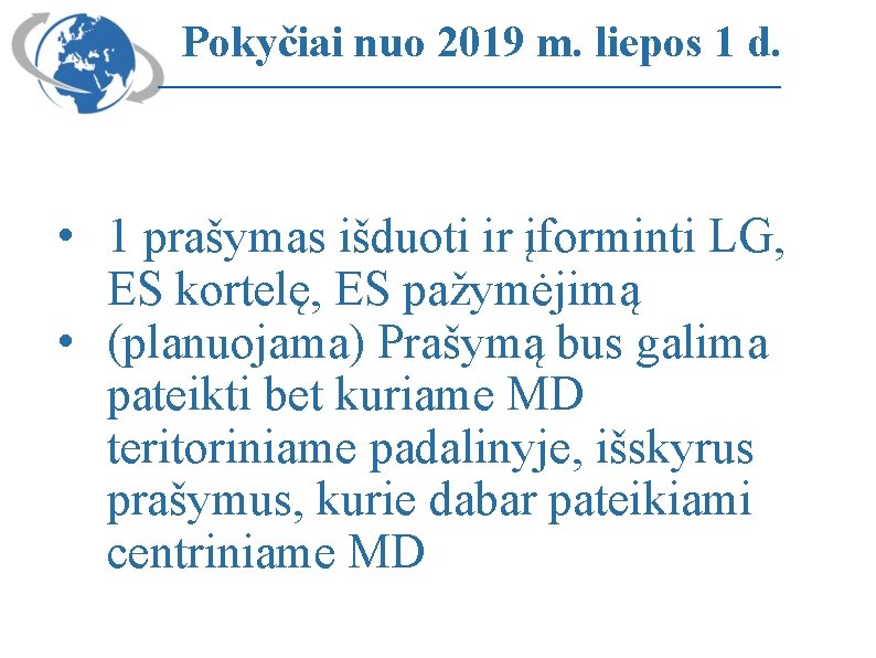 Pokyčiai nuo 2019 m. liepos 1 d. • 1 prašymas išduoti ir įforminti LG,