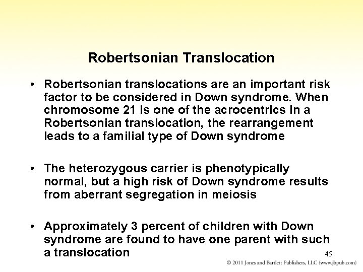 Robertsonian Translocation • Robertsonian translocations are an important risk factor to be considered in