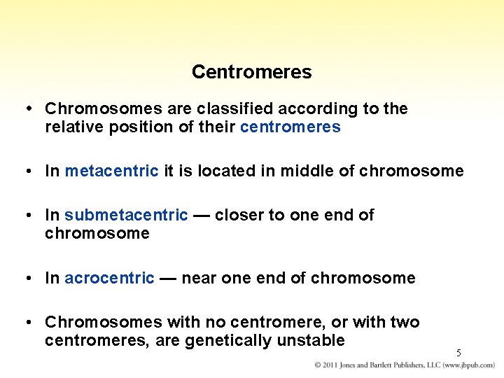 Centromeres • Chromosomes are classified according to the relative position of their centromeres •