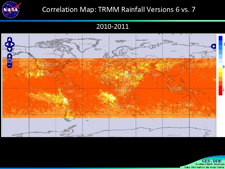Correlation Map: TRMM Rainfall Versions 6 vs. 7 2010 -2011 12/6/13 24 GES –