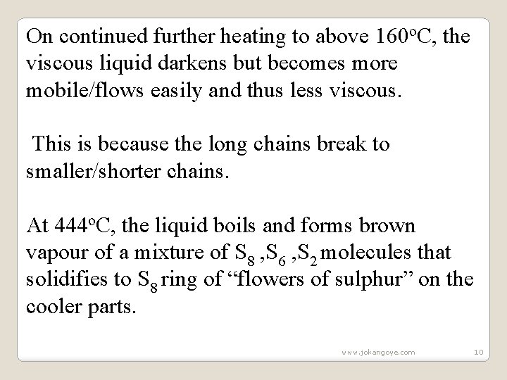 On continued further heating to above 160 o. C, the viscous liquid darkens but