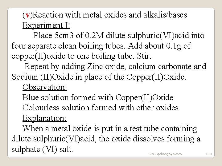 (v)Reaction with metal oxides and alkalis/bases Experiment I: Place 5 cm 3 of 0.