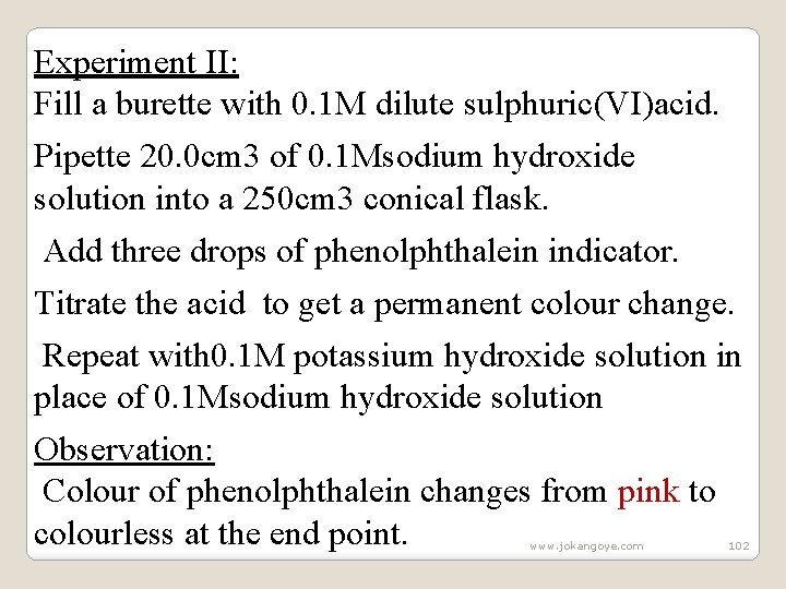 Experiment II: Fill a burette with 0. 1 M dilute sulphuric(VI)acid. Pipette 20. 0