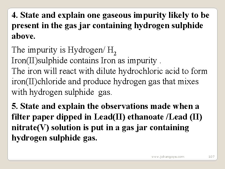 4. State and explain one gaseous impurity likely to be present in the gas