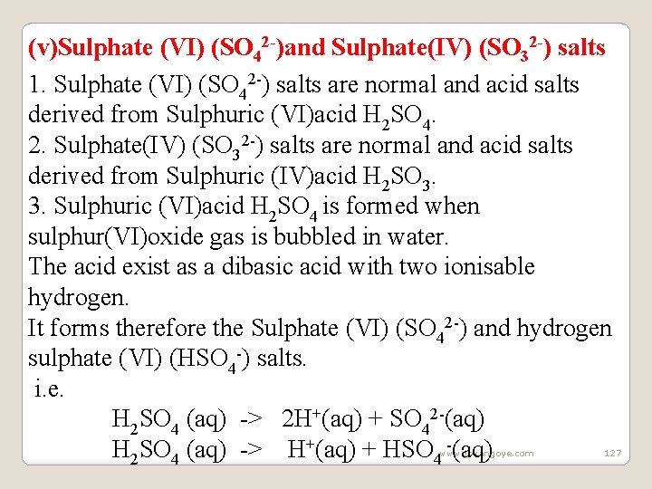 (v)Sulphate (VI) (SO 42 -)and Sulphate(IV) (SO 32 -) salts 1. Sulphate (VI) (SO