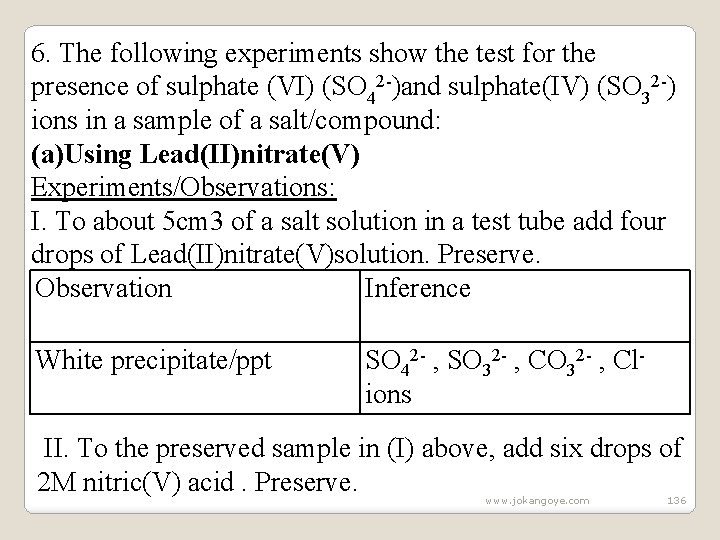 6. The following experiments show the test for the presence of sulphate (VI) (SO