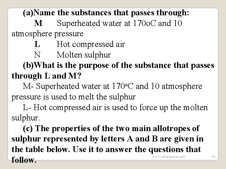 (a)Name the substances that passes through: M Superheated water at 170 o. C and