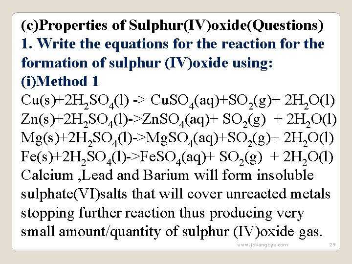 (c)Properties of Sulphur(IV)oxide(Questions) 1. Write the equations for the reaction for the formation of