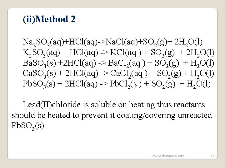 (ii)Method 2 Na 2 SO 3(aq)+HCl(aq)->Na. Cl(aq)+SO 2(g)+ 2 H 2 O(l) K 2