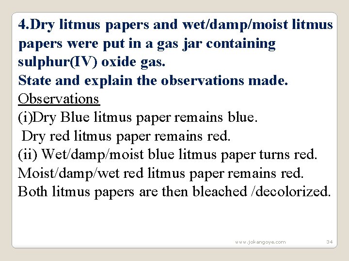 4. Dry litmus papers and wet/damp/moist litmus papers were put in a gas jar