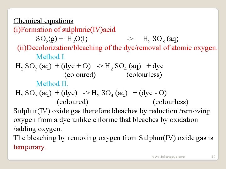 Chemical equations (i)Formation of sulphuric(IV)acid SO 2(g) + H 2 O(l) -> H 2