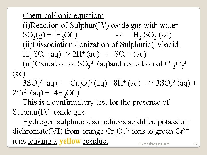 Chemical/ionic equation: (i)Reaction of Sulphur(IV) oxide gas with water SO 2(g) + H 2