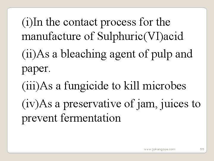 (i)In the contact process for the manufacture of Sulphuric(VI)acid (ii)As a bleaching agent of