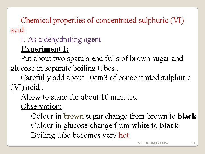 Chemical properties of concentrated sulphuric (VI) acid: I. As a dehydrating agent Experiment I;