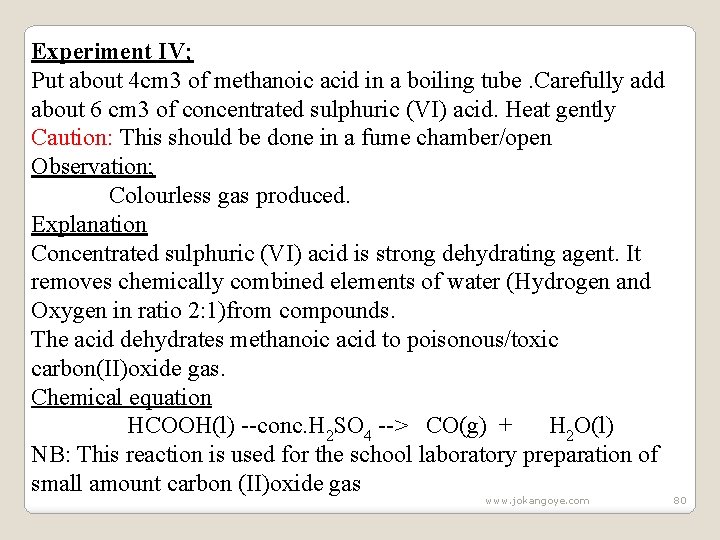 Experiment IV; Put about 4 cm 3 of methanoic acid in a boiling tube.